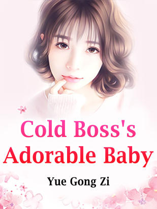 Cold Boss's Adorable Baby